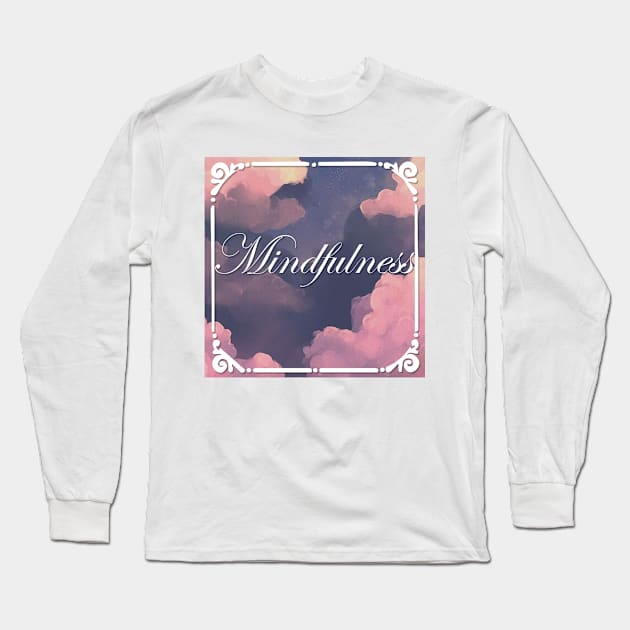 Mindfulness Slogan Tee Long Sleeve T-Shirt by DankFutura